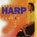 Everette Harp - Common Ground Everette Harp - Common Ground